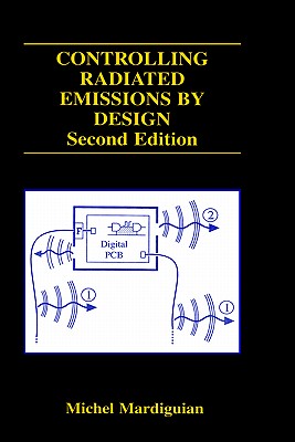 Controlling Radiated Emissions by Design - Mardiguian, Michel