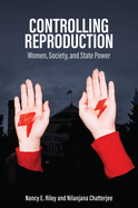 Controlling Reproduction: Women, Society, and State Power