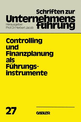 Controlling Und Finanzplanung ALS Fhrungsinstrumente - Jacob, Herbert (Editor)