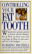 Controlling Your Fat Tooth - Piscatella, Joseph C, and Piscatella, Bernie