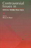 Controversial Issues in Social Work Practice