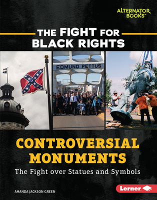 Controversial Monuments: The Fight Over Statues and Symbols - Green, Amanda Jackson