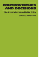 Controversies and Decisions: The Social Sciences and Public Policy