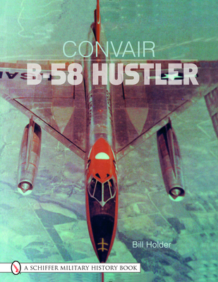 Convair B-58 Hustler - Holder, Bill