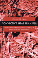 Convective Heat Transfer: Mathematical and Computational Modelling of Viscous Fluids and Porous Media