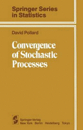 Convergence of Stochastic Processes - Pollard, D