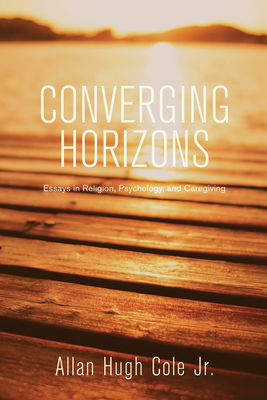 Converging Horizons - Cole, Allan Hugh, Jr., and Hamman, Jaco J (Foreword by)