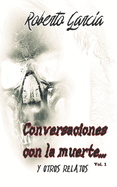 Conversaciones con la muerte... Y otros relatos