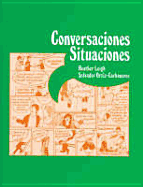 Conversaciones, Situaciones - Leigh, Heather, and Ortiz-Carboneres, Salvador