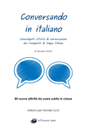 Conversando in italiano: Coinvolgenti attivit di conversazione per insegnanti di lingua italiana