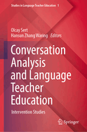 Conversation Analysis and Language Teacher Education: Intervention Studies