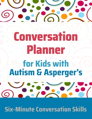 Conversation Planner for Kids with Autism & Asperger's - Toole Phd, Janine