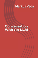 Conversation With An LLM