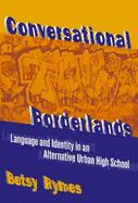 Conversational Borderlands: Talk with Troubled Teens in an Urban School