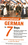Conversational German in 7 Days: Master Language Survival Skills in Just One Week!