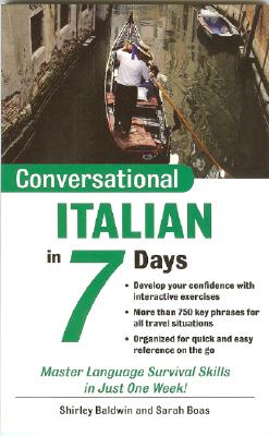 Conversational Italian in 7 Days - Baldwin, Shirley, and Boas, Sarah