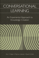 Conversational Learning: An Experiential Approach to Knowledge Creation