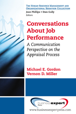 Conversations About Job Performance: A Communication Perspective on the Appraisal Process - Gordon, Michael E