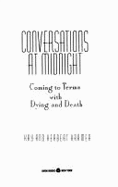 Conversations at Midnight: Coming to Terms with Dying and Death - Kramer, Kay, and Kramer, Herbert, and Siegel, Bernie S, Dr. (Designer)