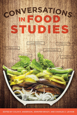 Conversations in Food Studies - Anderson, Colin R (Editor), and Brady, Jennifer (Editor), and Levkoe, Charles Z (Editor)