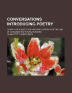 Conversations Introducing Poetry; Chiefly on Subjects of Natural History for the Use of Children and Young Persons
