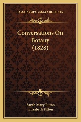 Conversations On Botany (1828) - Fitton, Sarah Mary, and Fitton, Elizabeth