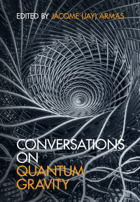 Conversations on Quantum Gravity - Armas, Jcome (Jay) (Editor)