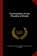 Conversations On the Plurality of Worlds