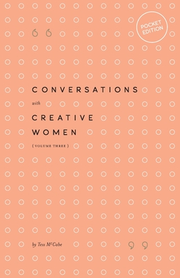 Conversations with Creative Women: Volume Three - Pocket Edition - McCabe, Tess