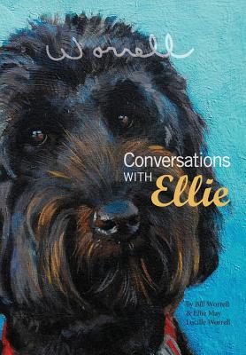 Conversations with Ellie - Worrell, Bill, and Worrell, Ellie May Lucille