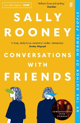 Conversations with Friends: 'Brilliant, funny and startling.' GUARDIAN - Rooney, Sally