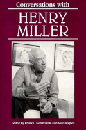 Conversations with Henry Miller - Miller, Henry, and Kersnowski, Frank L (Editor), and Hughes, Alice (Editor)