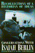Conversations with Isaiah Berlin: Recollections of a Historian of Ideas