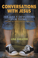 Conversations with Jesus: 365 Daily Devotions for Teens