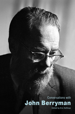 Conversations with John Berryman - Hoffman, Eric (Editor)