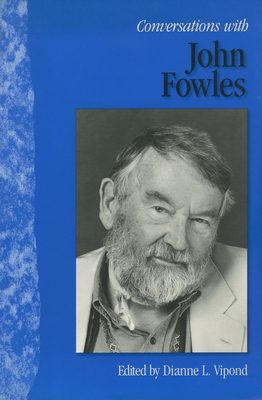 Conversations with John Fowles - Vipond, Dianne L (Editor)