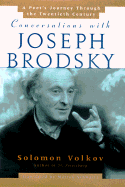 Conversations with Joseph Brodsky: A Poet's Journey Through the Twentieth Century - Volkov, Solomon, and Schwartz, Marian, Ms. (Translated by)
