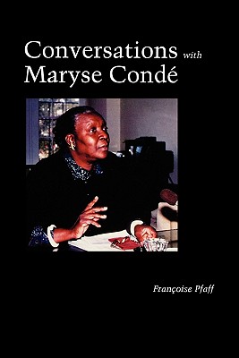 Conversations with Maryse Cond - Pfaff, Francoise