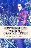 Conversations with My Grandchildren: Truths and Nothing But the Truth