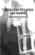 Conversations with Myself: Sane Madness