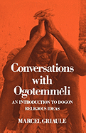 Conversations with Ogotemm Li: An Introduction to Dogon Religious Ideas