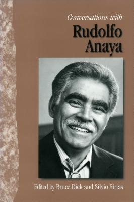 Conversations with Rudolfo Anaya - Dick, Bruce (Editor), and Sirias, Silvo (Editor)