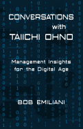 Conversations with Taiichi Ohno: Management Insights for the Digital Age