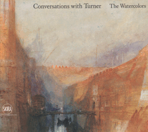 Conversations with Turner: The Watercolors
