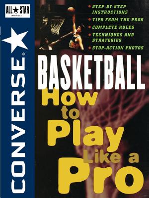 Converse All Star Basketball: How to Play Like a Pro - Converse