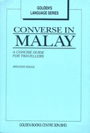 Converse in Malay: A Concise Guide for Travellers