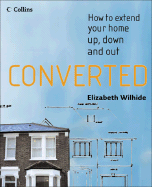 Converted: How to Extend Your Home Up, Down and Out