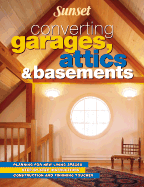 Converting Garages, Attics & Basements - Sunset Books (Creator), and Beneke, Jeff