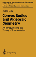Convex Bodies and Algebraic Geometry: An Introduction to the Theory of Toric Varieties