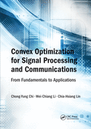 Convex Optimization for Signal Processing and Communications: From Fundamentals to Applications